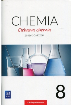 Ciekawa chemia 8 Zeszyt ćwiczeń
