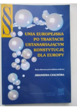 Unia Europejska po traktacie ustanawiającym konstytucję Europy