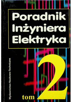 Poradnik Inżyniera Elektryka tom  2