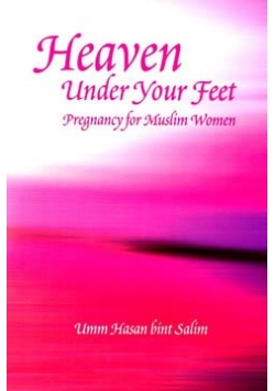 Heaven Under Your Feet: Pregnancy for Muslim Women