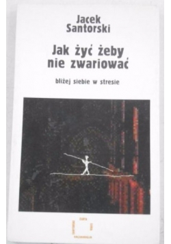 Jak żyć żeby nie zwariować