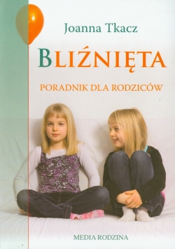 Bliźnięta. Poradnik dla rodziców + Autograf Tkacz