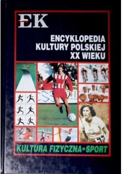 Encyklopedia Kultury Polskiej XX wieku. Kultura Fizyczna - Sport