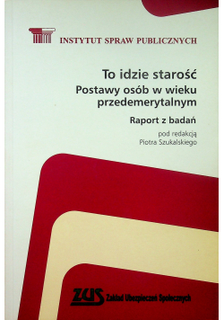 To idzie starość Podstawy osób w wieku przedemerytalnym