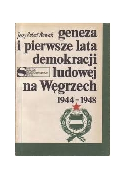 Geneza i pierwsze lata demokracji ludowej na Węgrzech