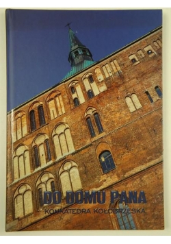 Do domu Pana. Katedra kołobrzeska