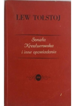 Sonata Kreutzerowska i inne opowiadania