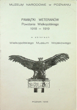 Pamiątki weteranów Powstania Wielkopolskiego 1918 1919