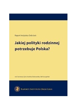 Jakiej polityki rodzinnej potrzebuje Polska?