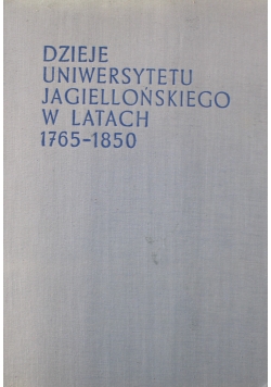 Dzieje Uniwersytetu Jagiellońskiego w latach 1765 1850 Tom II