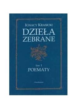 Dzieła zebrane. Poematy, tom 1