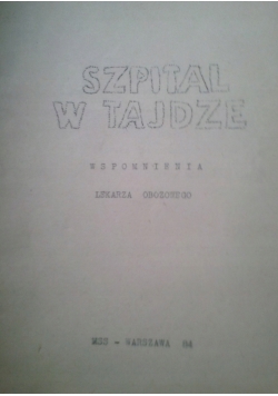Szpital w Tajdze. Wspomnienia lekarza obozowego