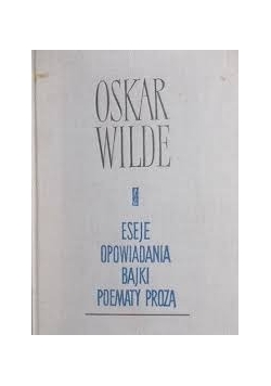 Eseje, opowiadania, bajki, poematy prozą