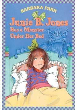 Junie B. Jones Has a Monster Under Her Bed