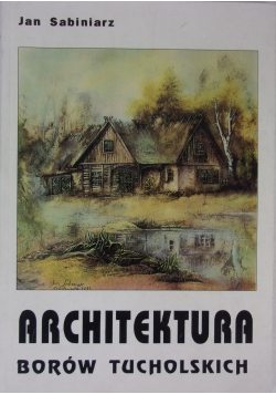 Architektura Borów Tucholskich