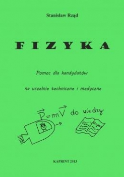 Fizyka Pomoc dla kandydatów na uczelnie techniczne i medyczne