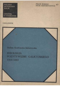 Ideologia pozytywizmu galicyjskiego 1864  1881