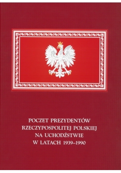 Poczet prezydentów Rzeczypospolitej Polskiej na uchodźstwie w latach 1939 do 1990