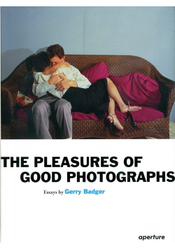 The Pleasures of Good Photographs
