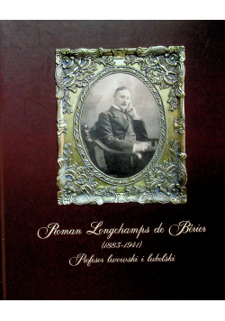 Roman Longchamps de Berier 1883 1941 Profesor lwowski i lubelski