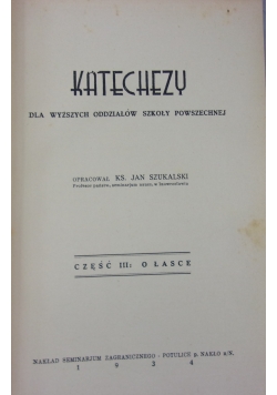 Katechezy dla wyższych oddziałów szkoły powszechnej,cz. III, 1934 r.