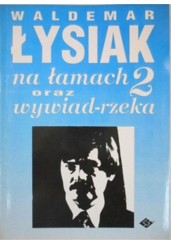 Na łamach 2 oraz wywiad-rzeka