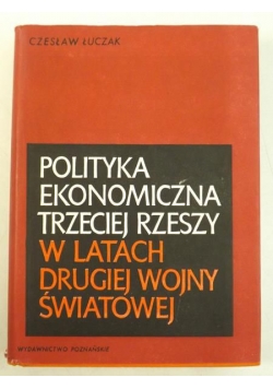 Polityka ekonomiczna Trzeciej Rzeszy w latach Drugiej Wojny Światowej