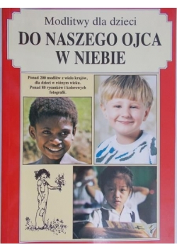 Modlitwy dla dzieci do naszego Ojca w niebie
