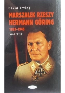 Marszałek Rzeszy Herman Goring 1893-1946