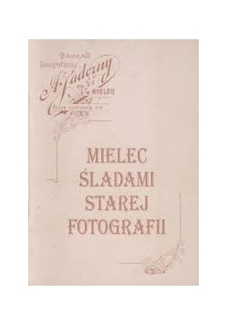 Mielec Śladami Starej Fotografii
