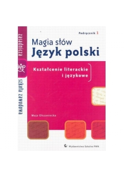Magia słów Język polski, podęcznik Kształcenie literackie i językowe
