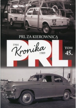 Kronika PRL 1944-1989 Tom 45 PRL za kierownicą