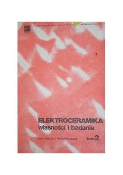 Elektroceramika własności i badania  tom2