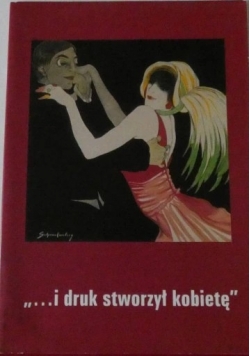 I druk stworzył kobietę