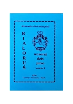 Białoruś wczoraj dziś jutro