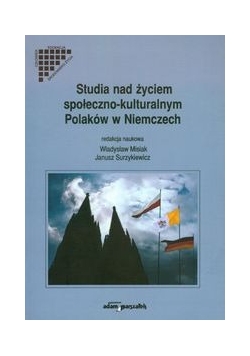 Studia nad życiem społeczno kulturalnym Polaków w Niemczech