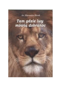 Tam gdzie lwy mówią dobranoc