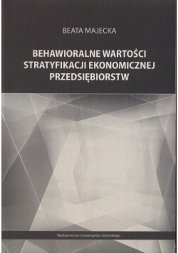 Behawioralne wartości stratyfikacji ekonomicznej przedsiębiorstw