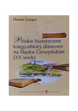 Polskie historyczne księgozbiory domowe na Śląsku Cieszyńskim