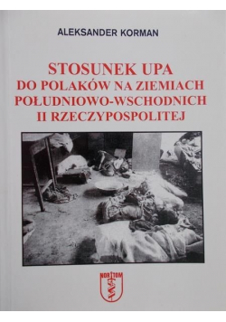 Stosunek UPA do Polaków na ziemiach południowo-wschodnich II Rzeczypospolitej