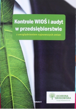 Kontrole WIOŚ i audyt w przedsiębiorstwie