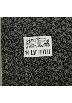 Teatr im.J.Słowackiego w Krakowie, 90 lat teatru