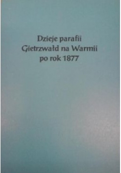 Dzieje parafii Gietrzwałd na Wamrii po rok 1877