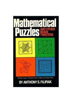 Mathematical puzzles and other brain twisters