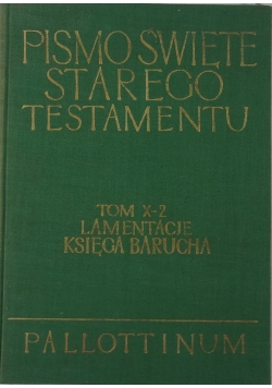 Pismo Święte Starego Testamentu, Tom X, Lamentacje. Księga Barucha