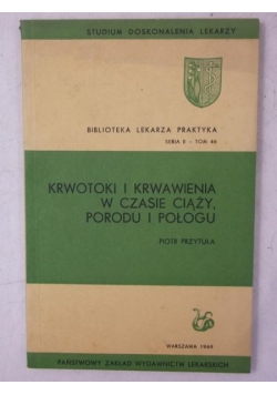 Krwotoki i krwawienia w czasie ciąży, porodu,  połogu