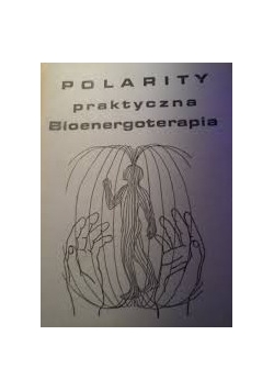 Polarity praktyczna bioenergoterapia