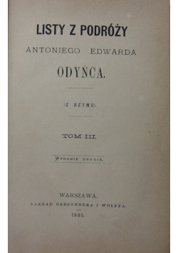 Listy z podróży Antoniego Edwarda Odyńca, tom III, 1885r.
