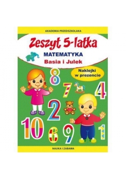 Zeszyt 5-latka. Matematyka. Basia i Julek LITERAT