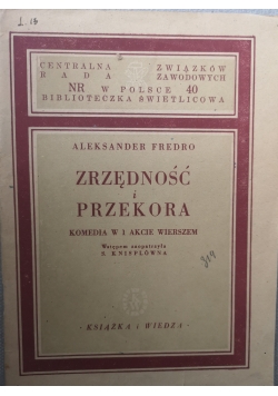 Zrzędność i przekora komedia w 1 akcie wierszem  1949 r.